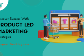 Discover Success With Product Led Marketing Strategies