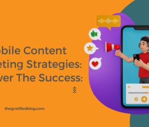 Mobile Content Marketing Strategies: Discover The Success:
