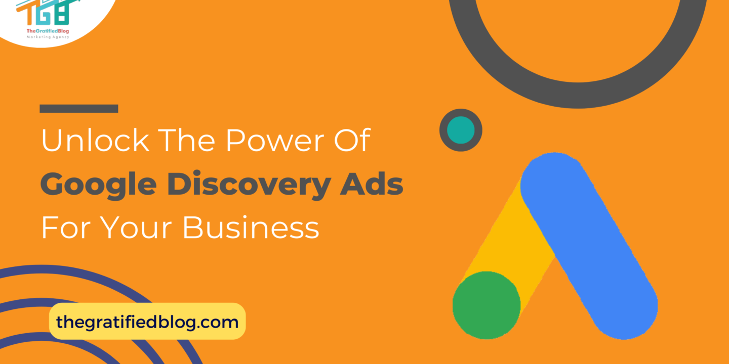 Unlock The Power Of Google Discovery Ads For Your Business