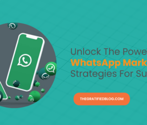 Unlock The Power Of WhatsApp Marketing: Strategies For Success
