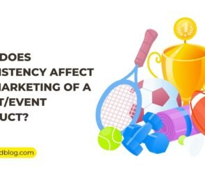 how does consistency affect the marketing of a sport/event product