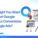 Why Might You Want to Import Google Analytics Conversions to Google Ads?