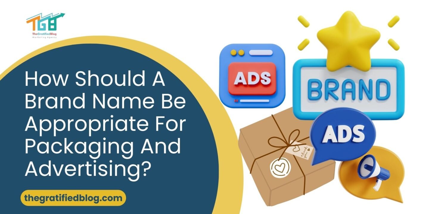 How Should A Brand Name Be Appropriate For Packaging And Advertising?