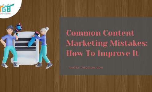 Common Content Marketing Mistakes: How To Improve It