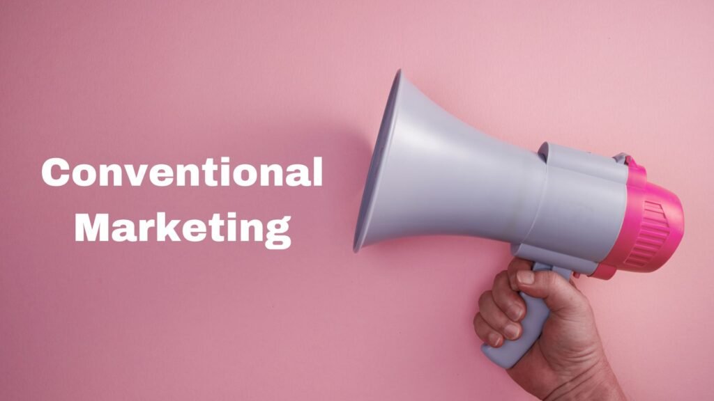 Conventional Marketing