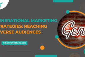 Generational Marketing Strategies: Reaching Diverse Audiences