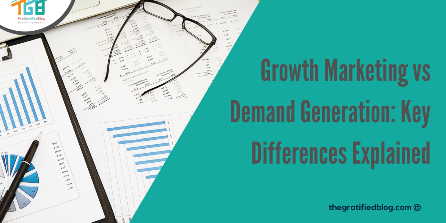 Growth Marketing vs Demand Generation Key Differences Explained