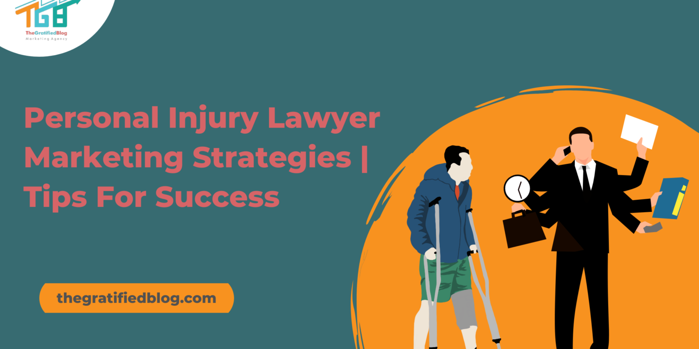 Personal Injury Lawyer Marketing Strategies | Tips For Success