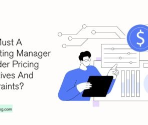 Why Must A Marketing Manager Consider Pricing Objectives And Constraints?