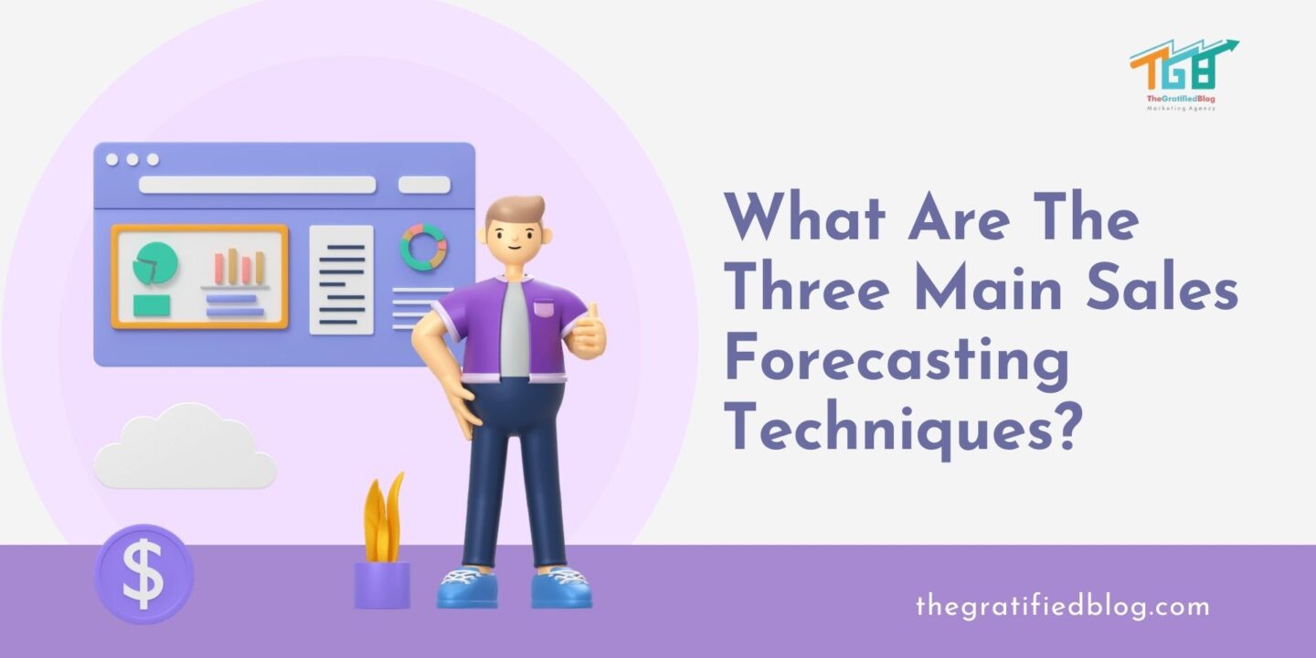 What Are The Three Main Sales Forecasting Techniques?