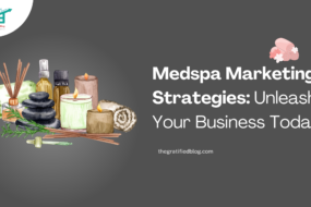 Medspa Marketing Strategies: Unleash Your Business Today