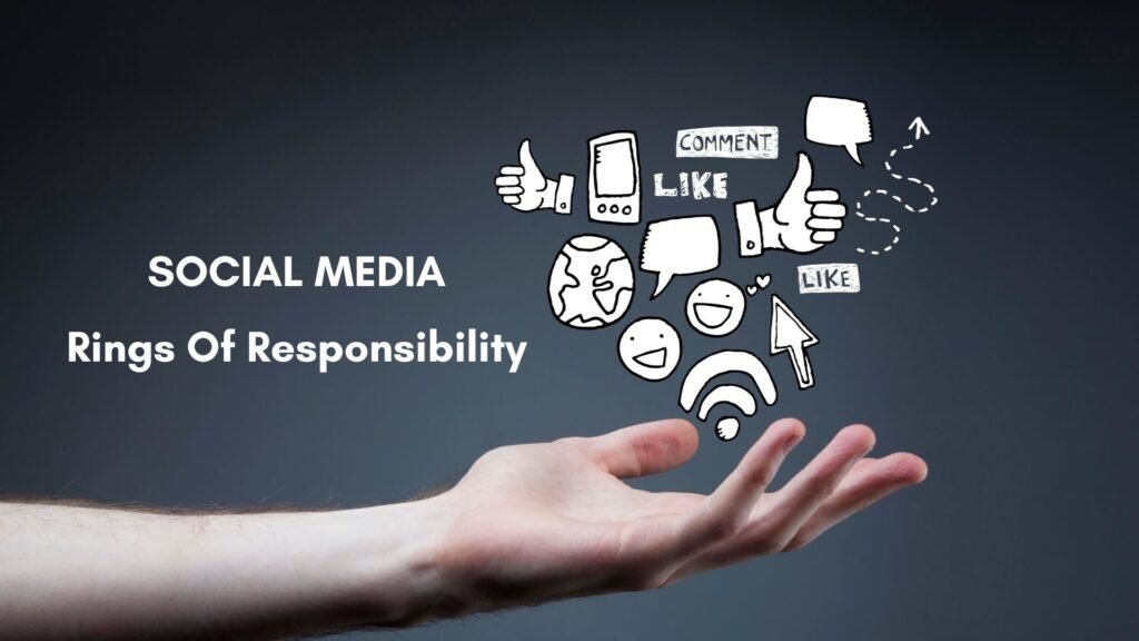 Social Media Rings Of Responsibility