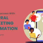 Unleash Success With Referral Marketing Automation