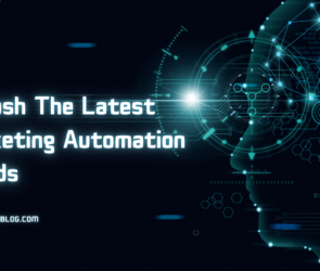 Unleash The Latest Marketing Automation Trends