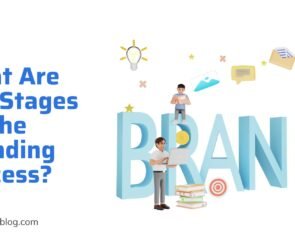 What Are The Stages Of The Branding Process?