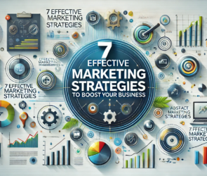 7 Effective Marketing Strategies to Boost Your Business
