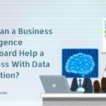 How Can a Business Intelligence Dashboard Help a Business With Data Collection?