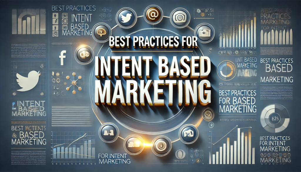 Best Practices for Intent Based Marketing