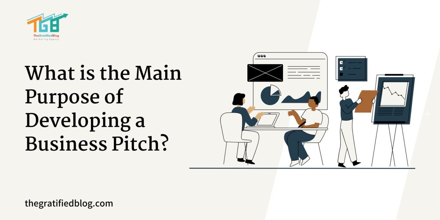 What is the Main Purpose of Developing a Business Pitch?