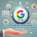 Attract More Visitors to Google Business Profile