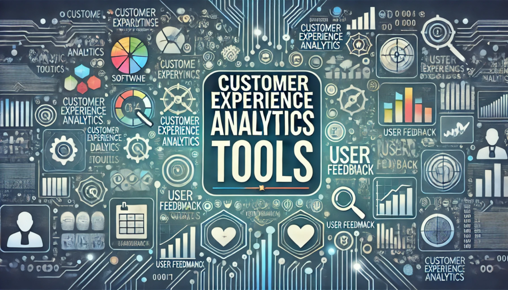 Customer Experience Analytics Tools