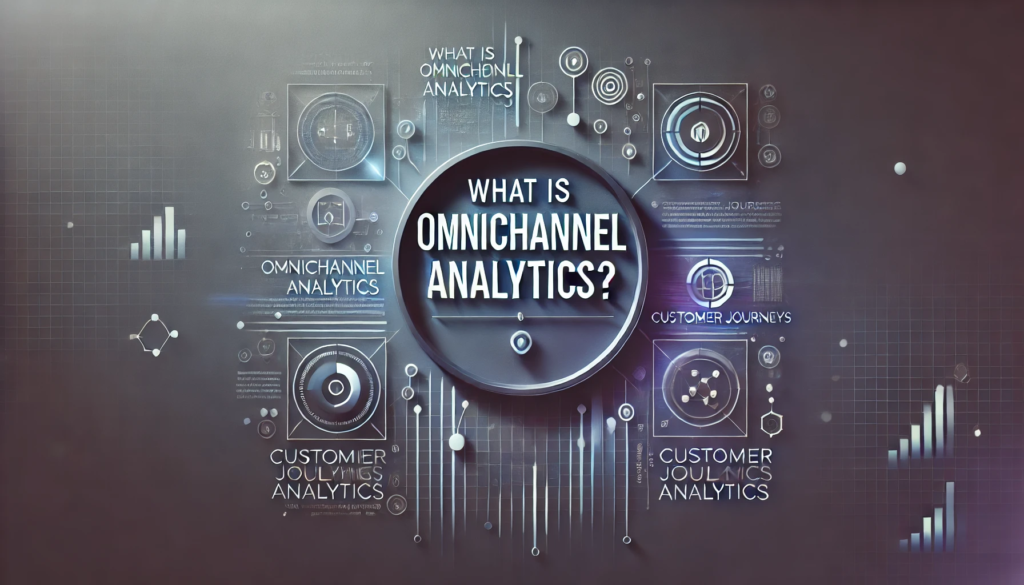 What is Omnichannel Analytics