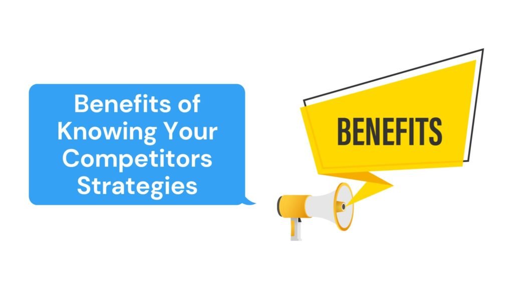 Benefits Of Knowing Your Competitors Strategies