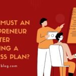 What Must An Entrepreneur Do After Creating A Business Plan?