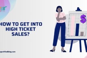 How To Get Into High Ticket Sales