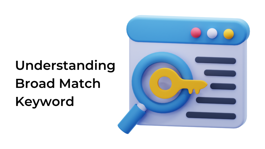 Understanding Broad Match Keyword