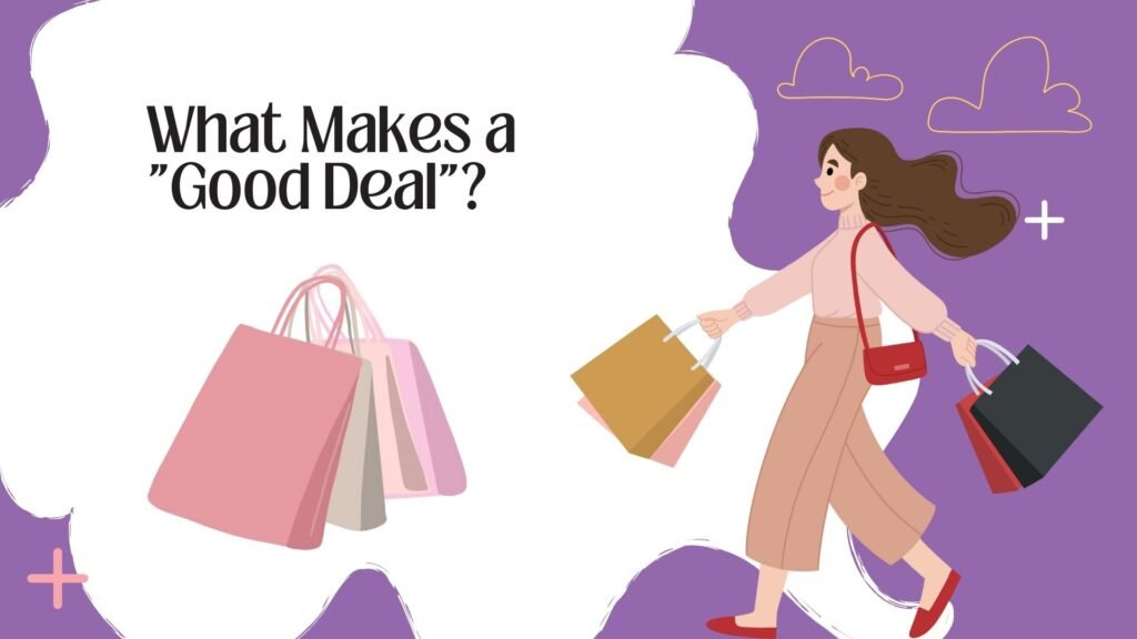 What Makes a "Good Deal"?