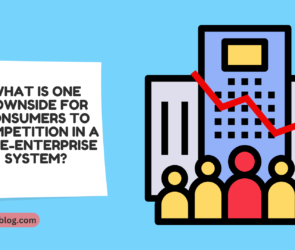 what is one downside for consumers to competition in a free-enterprise system?