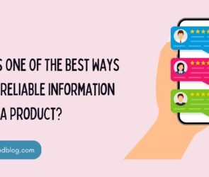 what is one of the best ways to get reliable information about a product?