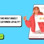 what is the most direct cause of customer loyalty