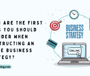 Which are the first steps you should consider when constructing an online business strategy?